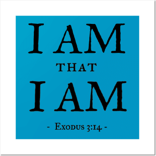 I Am that I Am bible quote Posters and Art